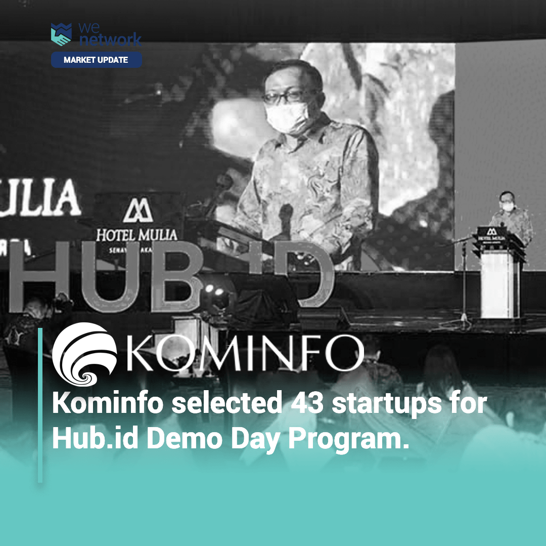 The Ministry of Communication and Information Kominfo announced that 43 startups that were selected to participate in the Hub.id Demo Day program.
